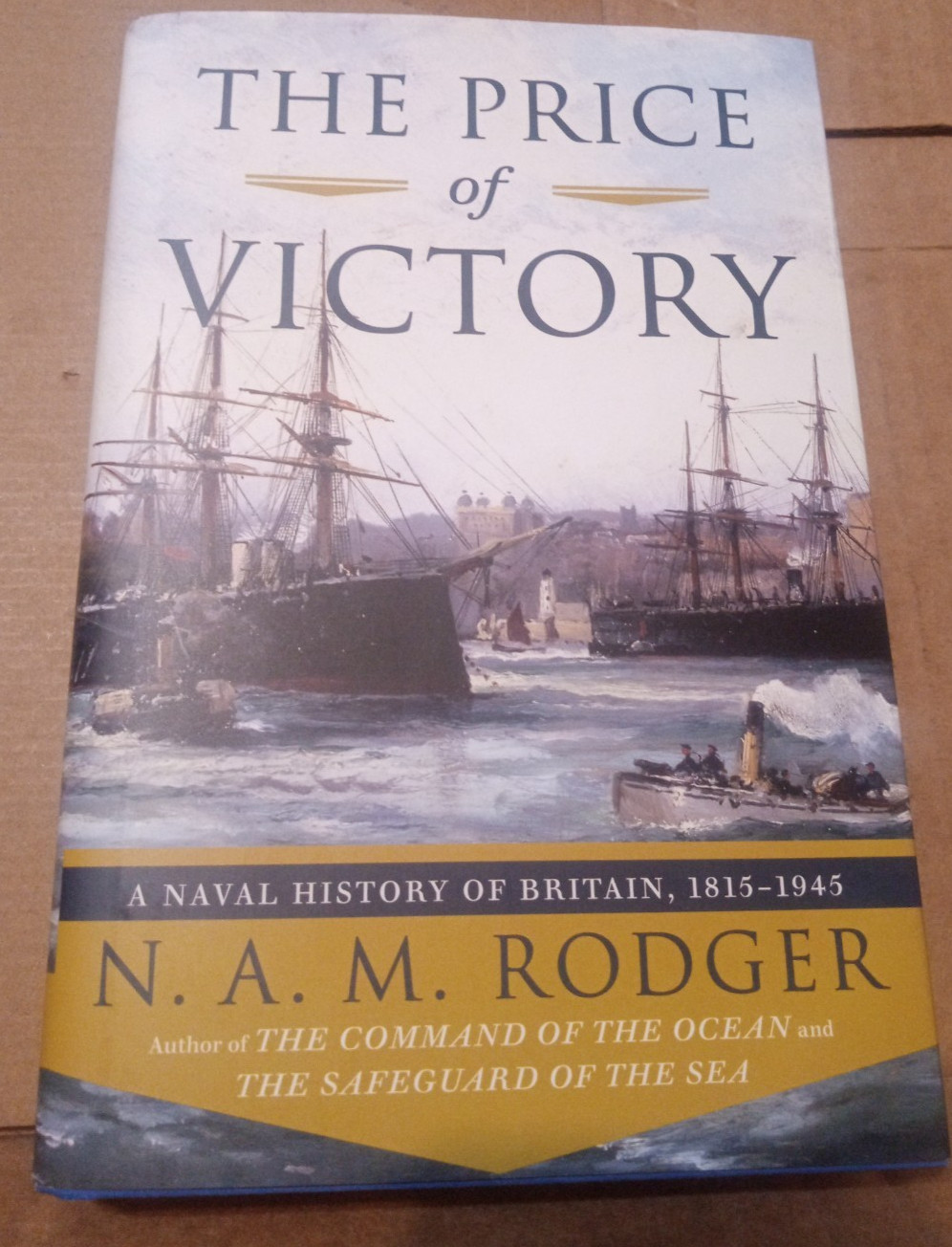 The Price of Victory: A Naval History of Britain: 1815 – 1945–N.A.M. RODGER–HC