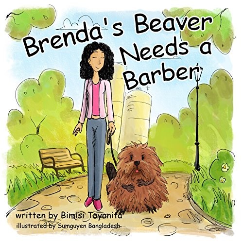 BRENDA’S BEAVER NEEDS A BARBER By Bimisi Tayanita & Matt Williams – Hardcover