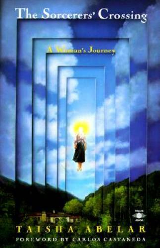 The Sorcerer’s Crossing: A Woman’s Journey (Compass) – Paperback – GOOD
