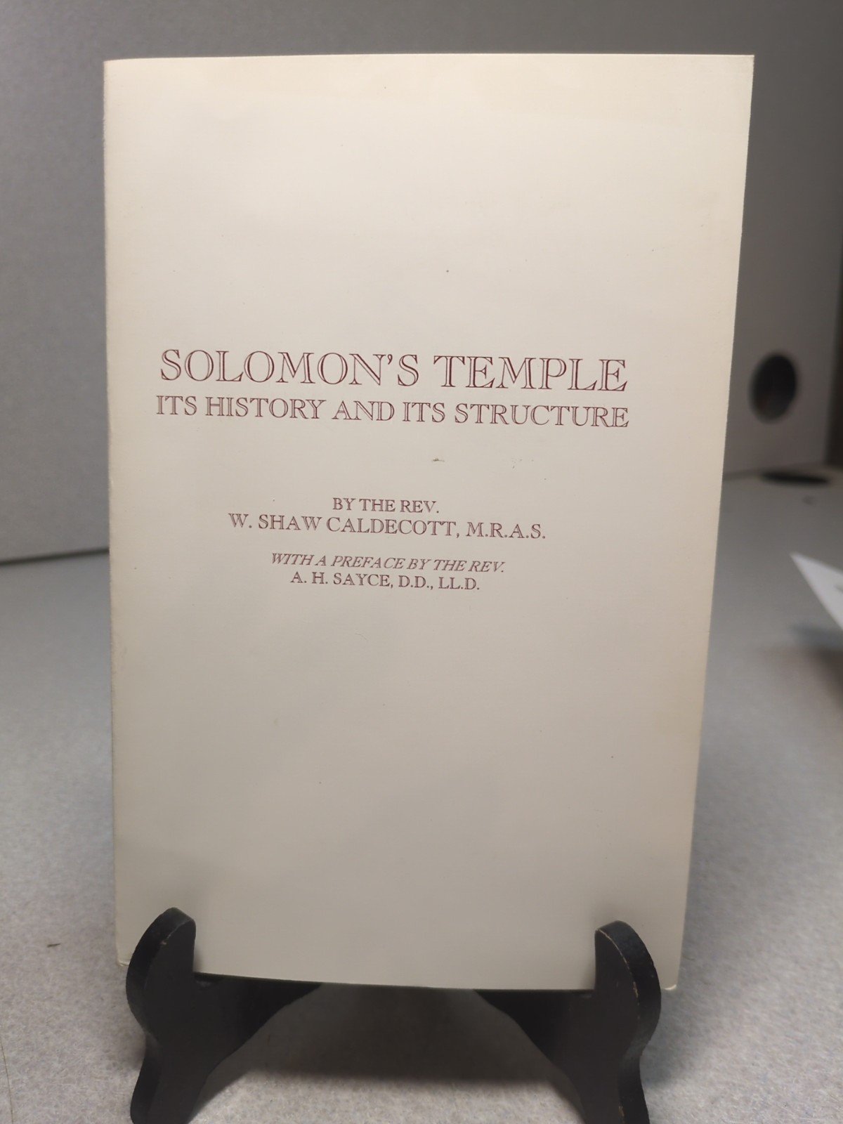 Solomon’s Temple, Its History and Its Structure by W. Shaw Caldecott (1998)