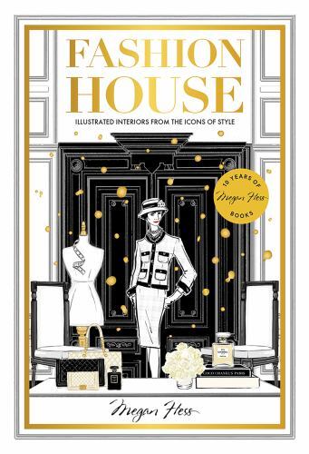 Fashion House Special Edition: Illustrated Interiors from the Icons of Style by