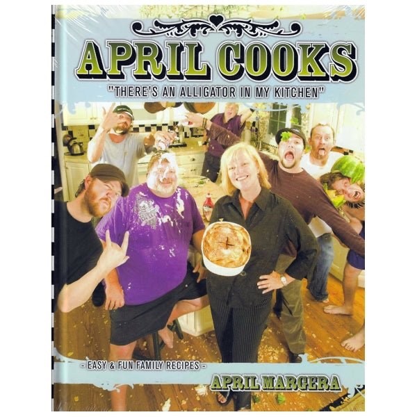 April Cooks „There’s An Alligator in My Kitchen“ New Sealed Hardcover Book