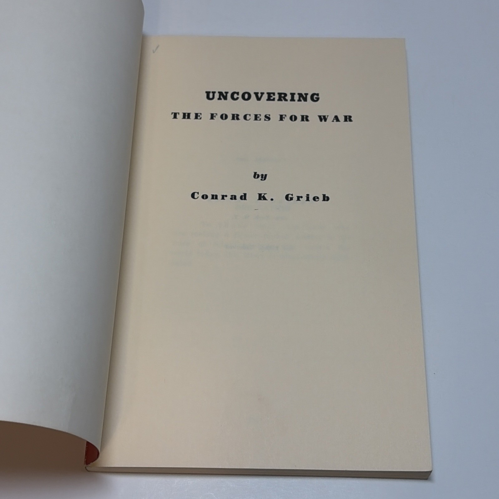 Uncovering The Forces For War by Conrad K. Grieb Paperback 1947 WW1 WW2 Causes