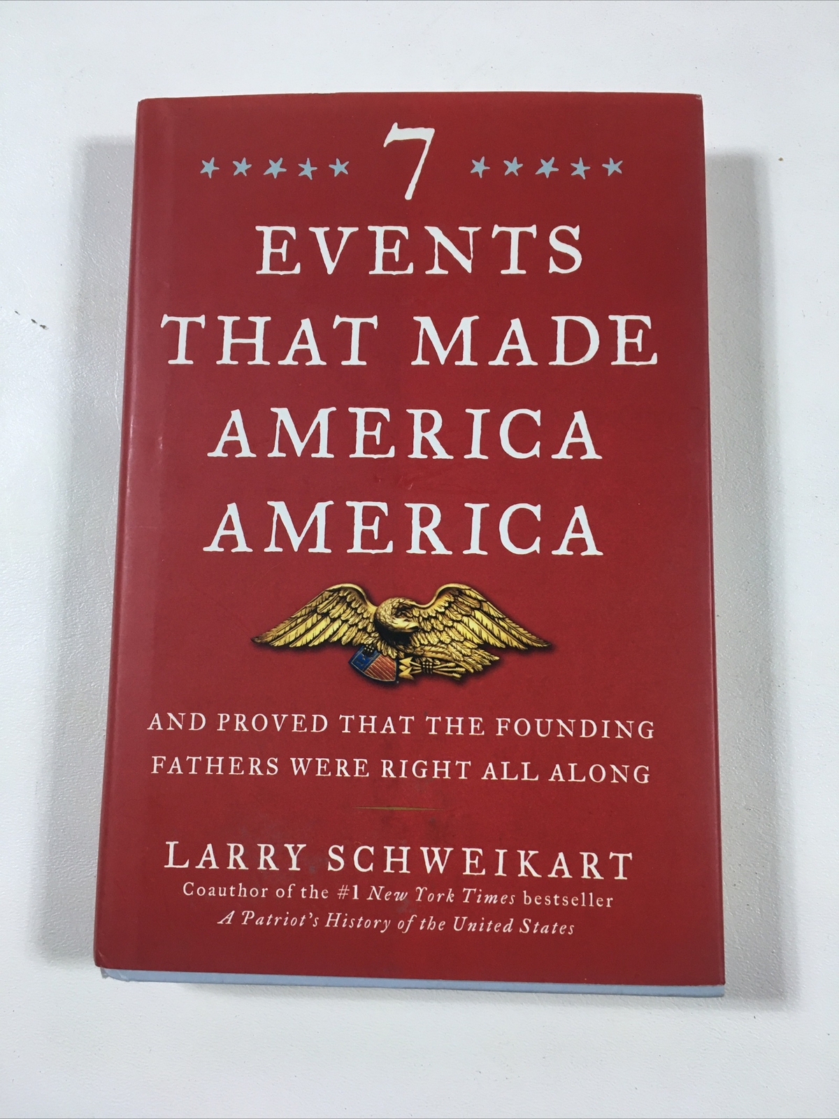 7 Events That Made America America – Larry Schweikart (Hardcover, 2010, DJ)