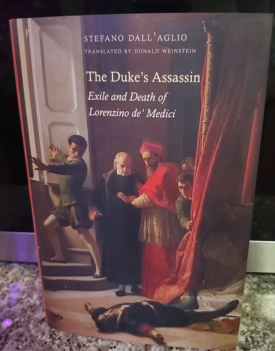 The Duke’s Assassin: Exile and Death of Lorenzino de‘ Medici by Stefano Dall’Agl