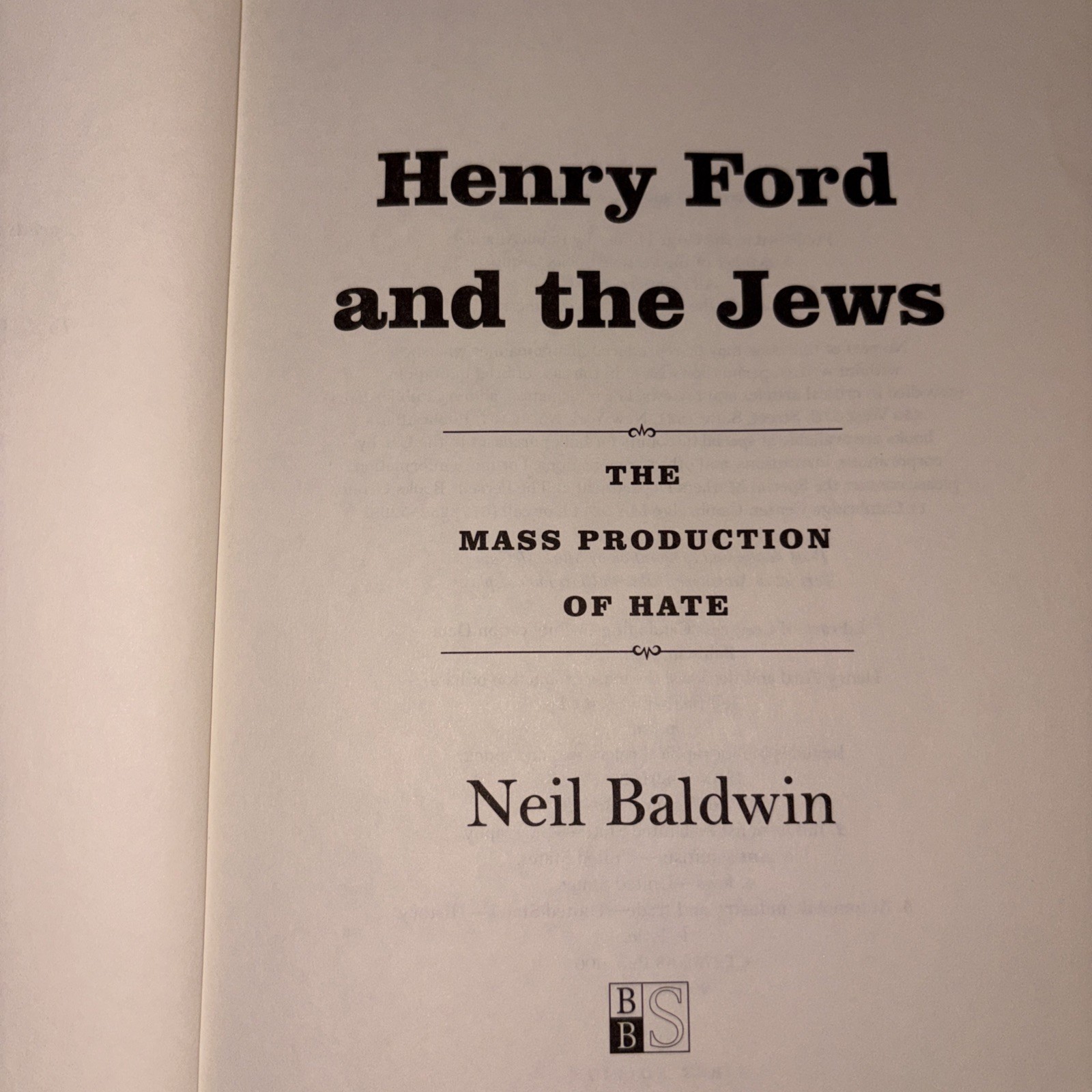Henry Ford and the Jews: The Mass Production of Hate by Neil Baldwin HCDJ 1st Ed