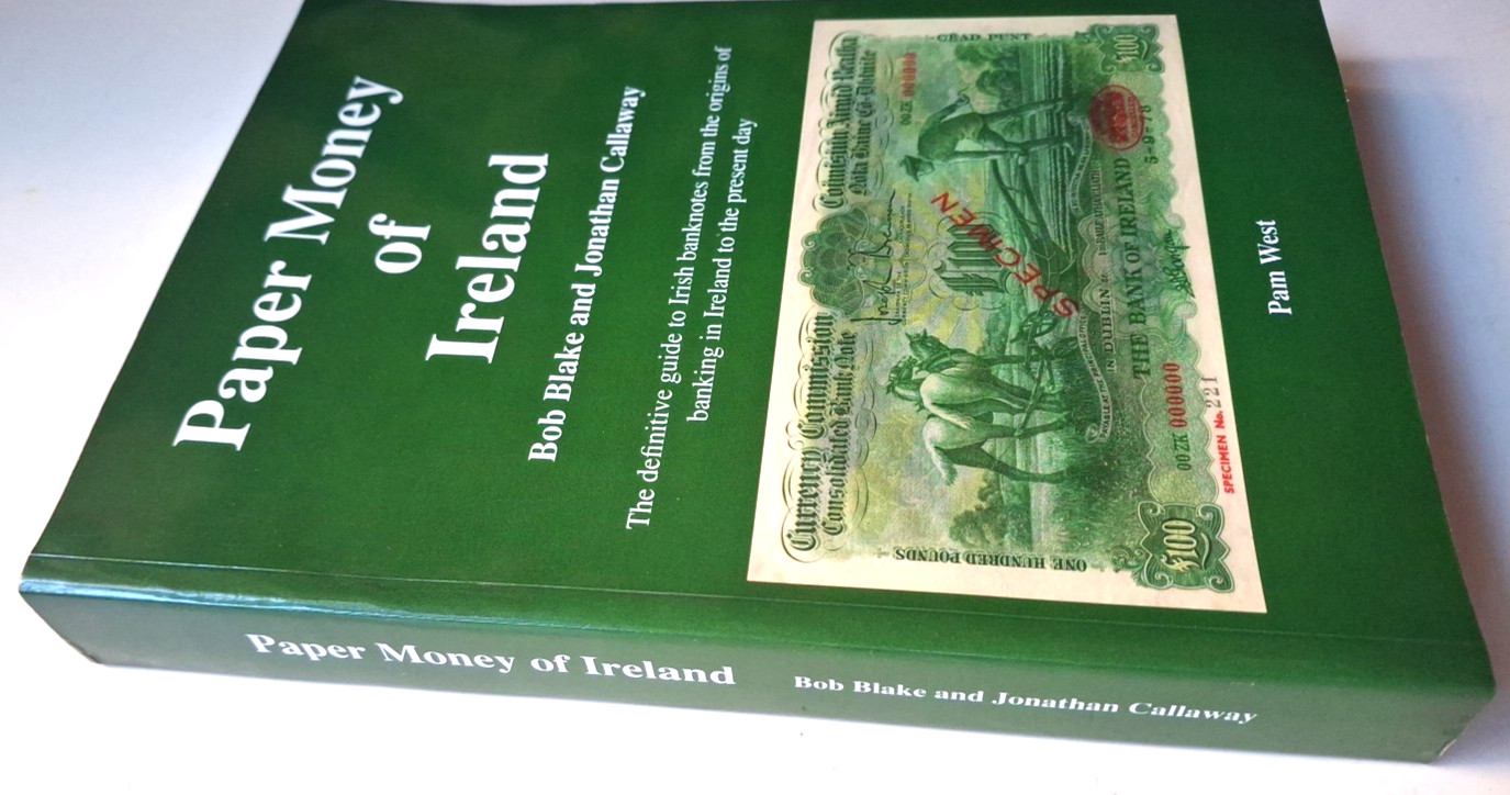 Paper Money of Ireland by Blake and Callaway, 1st ed. 2009 Softcover 496 pages