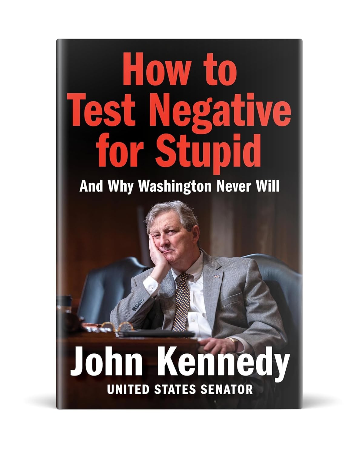 How to Test Negative for Stupid: and Why Washington Never Will FREE SHIPPING