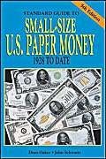 Standard Guide To Small Size U.S. Paper Money: 1928 to Date