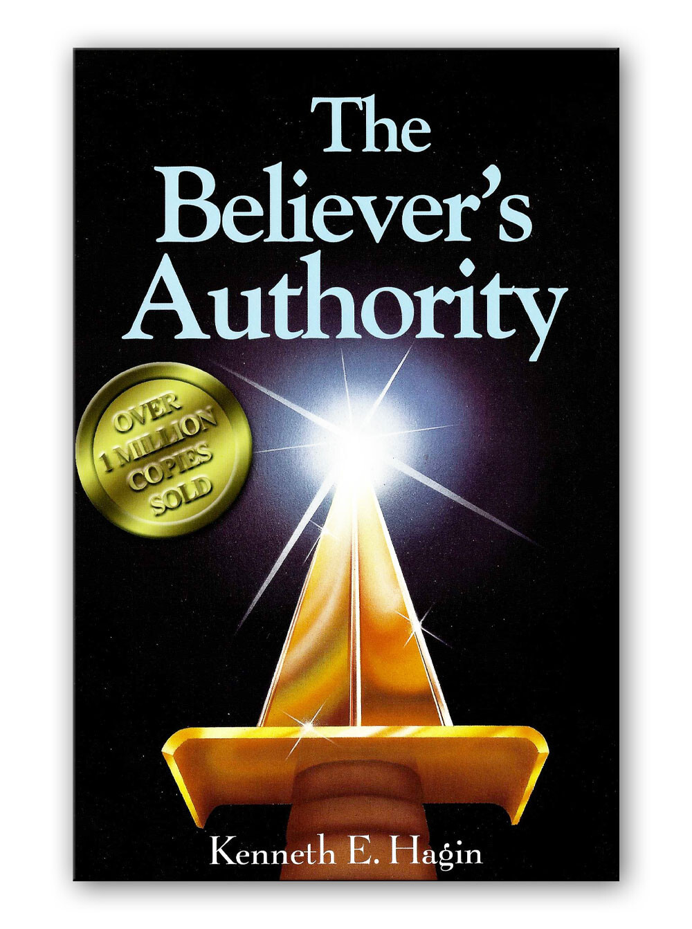 The Believer’s Authority – by Kenneth E Hagin, Sr.