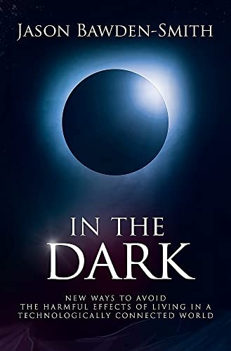 In the Dark: New Ways to Avoid the …, Smith, Jason Ba