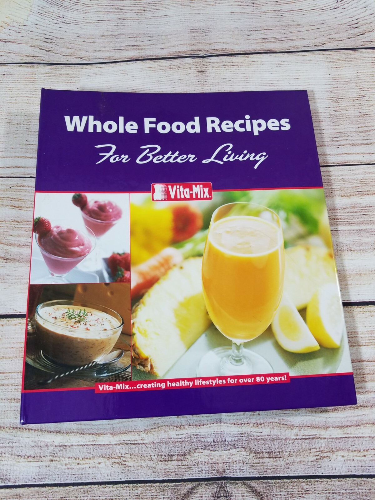 2004 Vita-Mix Whole Food Recipes For Better Living – Ring Bound Book 260 pages