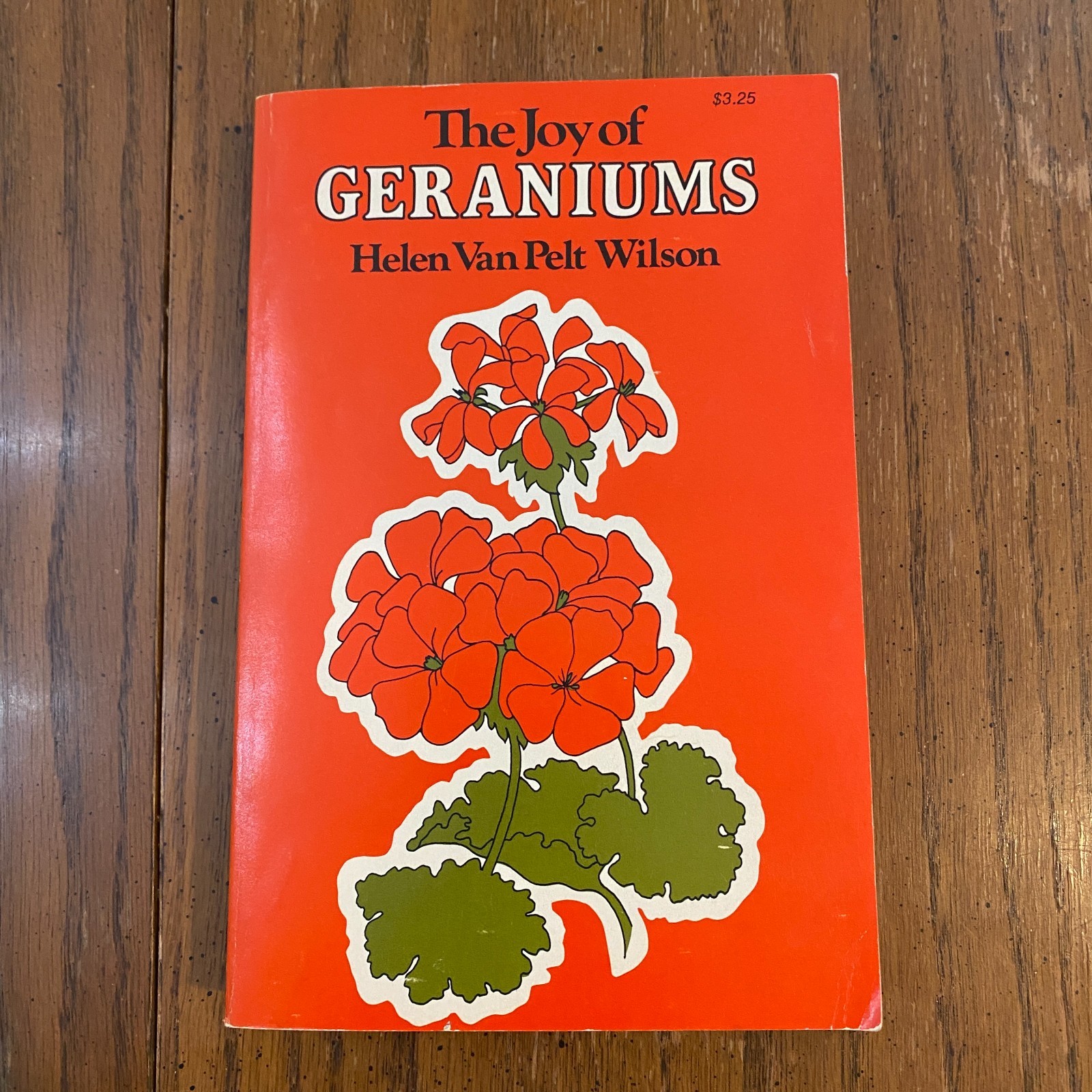 Joy of Geraniums Helen Van Pelt Wilson 1972 Gardening PB 0688060366