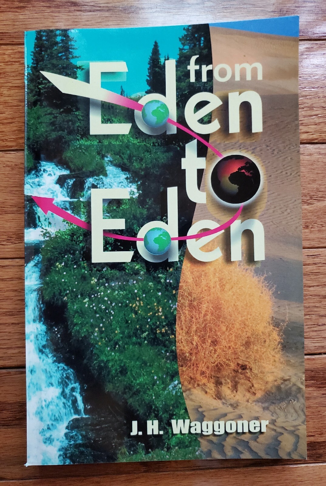 From Eden to Eden By J.H. Waggoner Teach Services *READ*