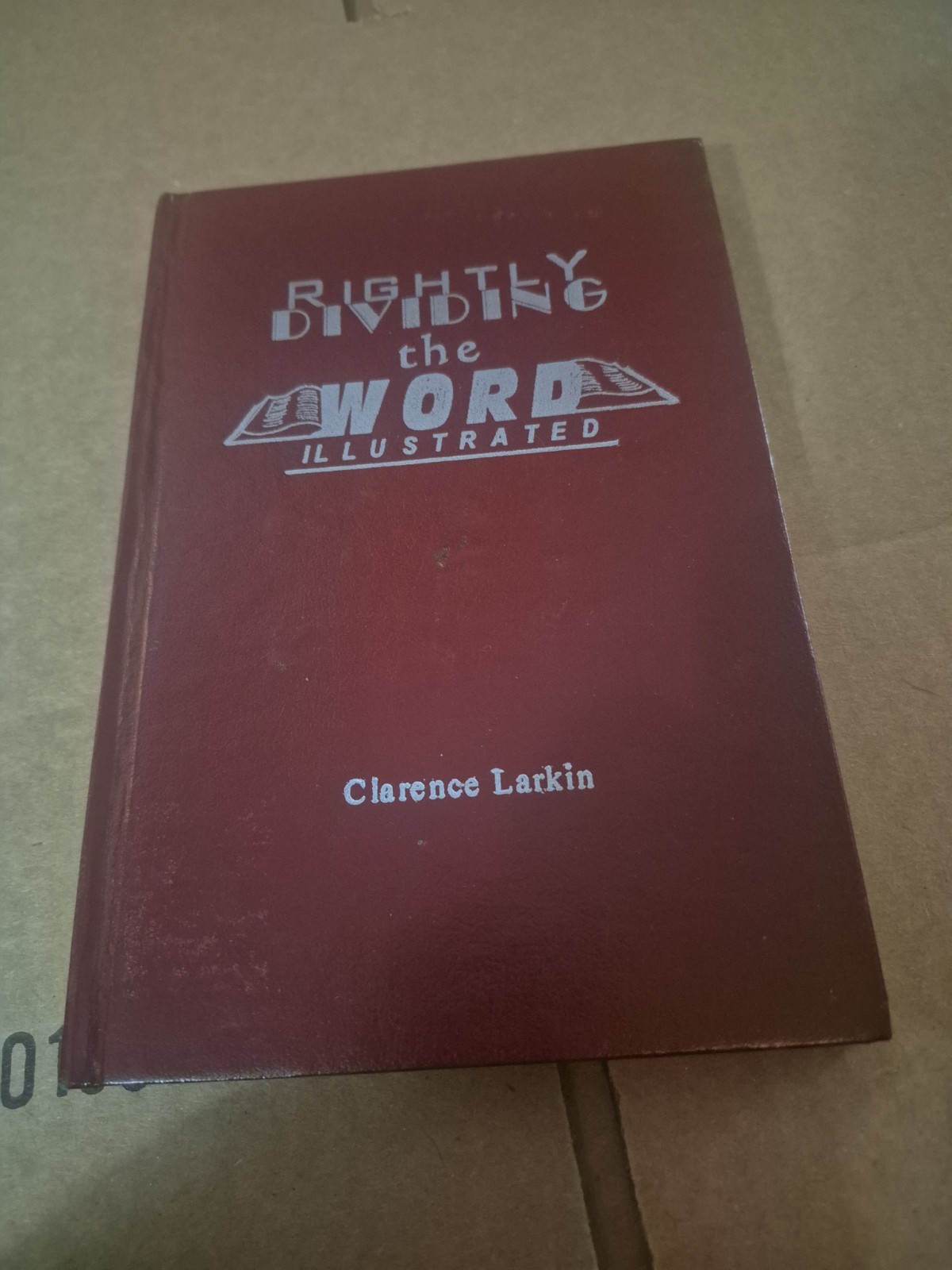 Rightly Dividing The Word Illustrated Clarence Larkin