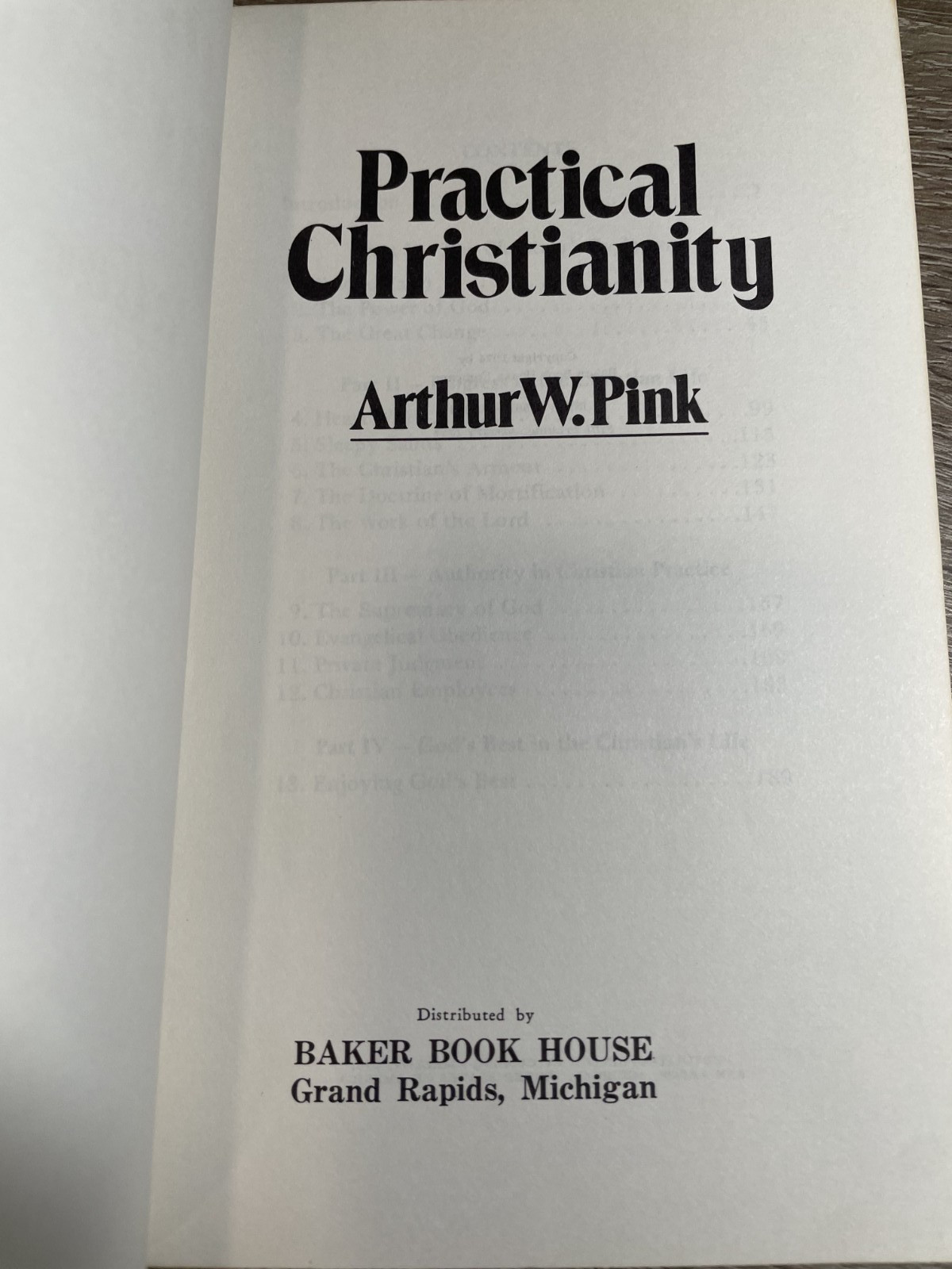 Practical Christianity By Arthur W. Pink PB.