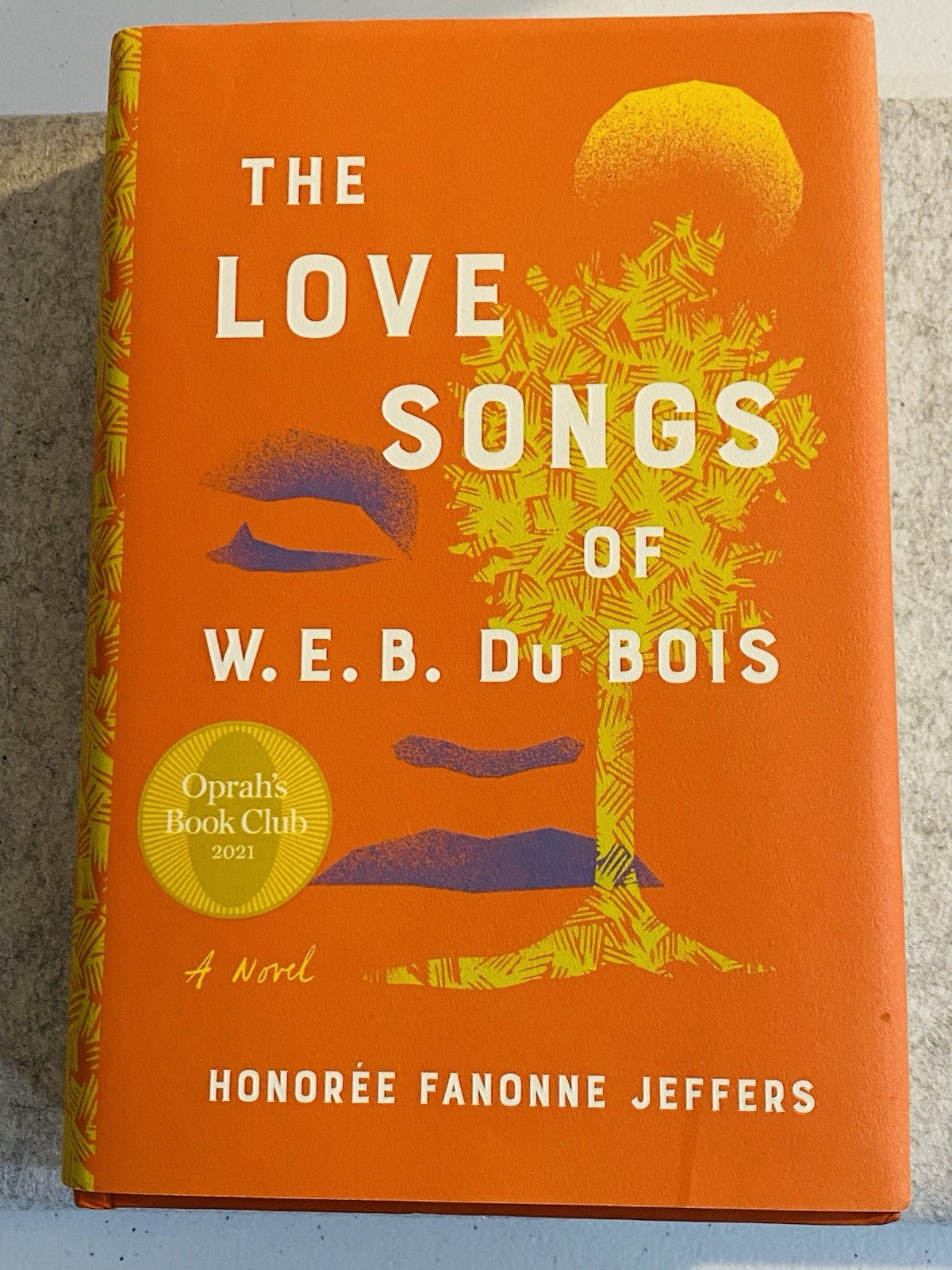 The Love Songs of W.E.B. Du Bois: Novel by Honoree Fanonne Jeffers