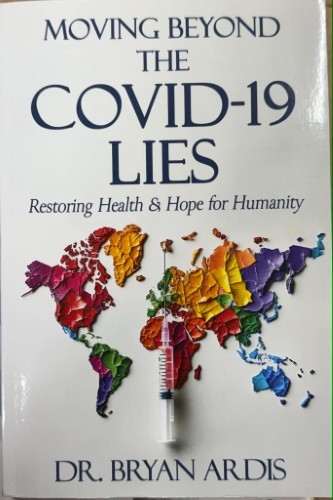 Book Bryan Ardis Moving Beyond COVID-19 Lies Restoring Health Hope forHumanity