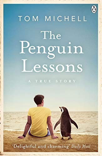 The Penguin Lessons: A True Story By Tom Michell. 9781405921800