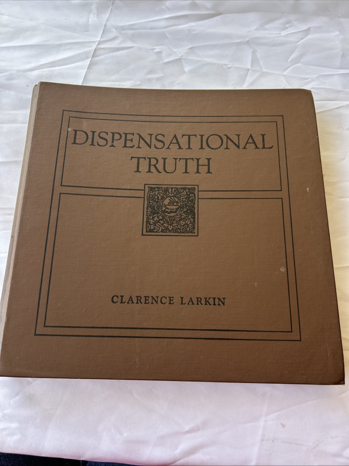 Dispensational Truth or God’s Plan and Purpose in the Ages Clarence Larkin 1920