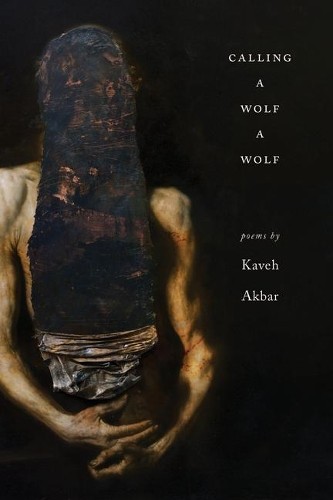 Kaveh Akbar Calling a Wolf a Wolf (Paperback) (UK IMPORT)