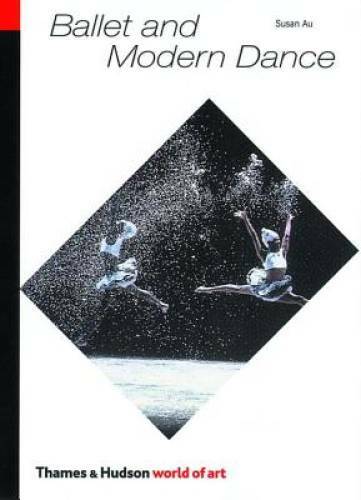 Ballet and Modern Dance (Second Edition, Revised) (World of Art) – GOOD