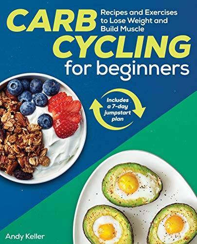 Carb Cycling for Beginners: Recipes and Exercises to Lose Weight and – VERY GOOD