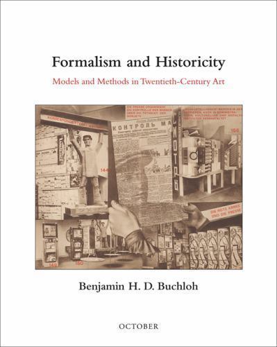 Formalism and Historicity: Models and Methods in Twentieth-Century Art (October