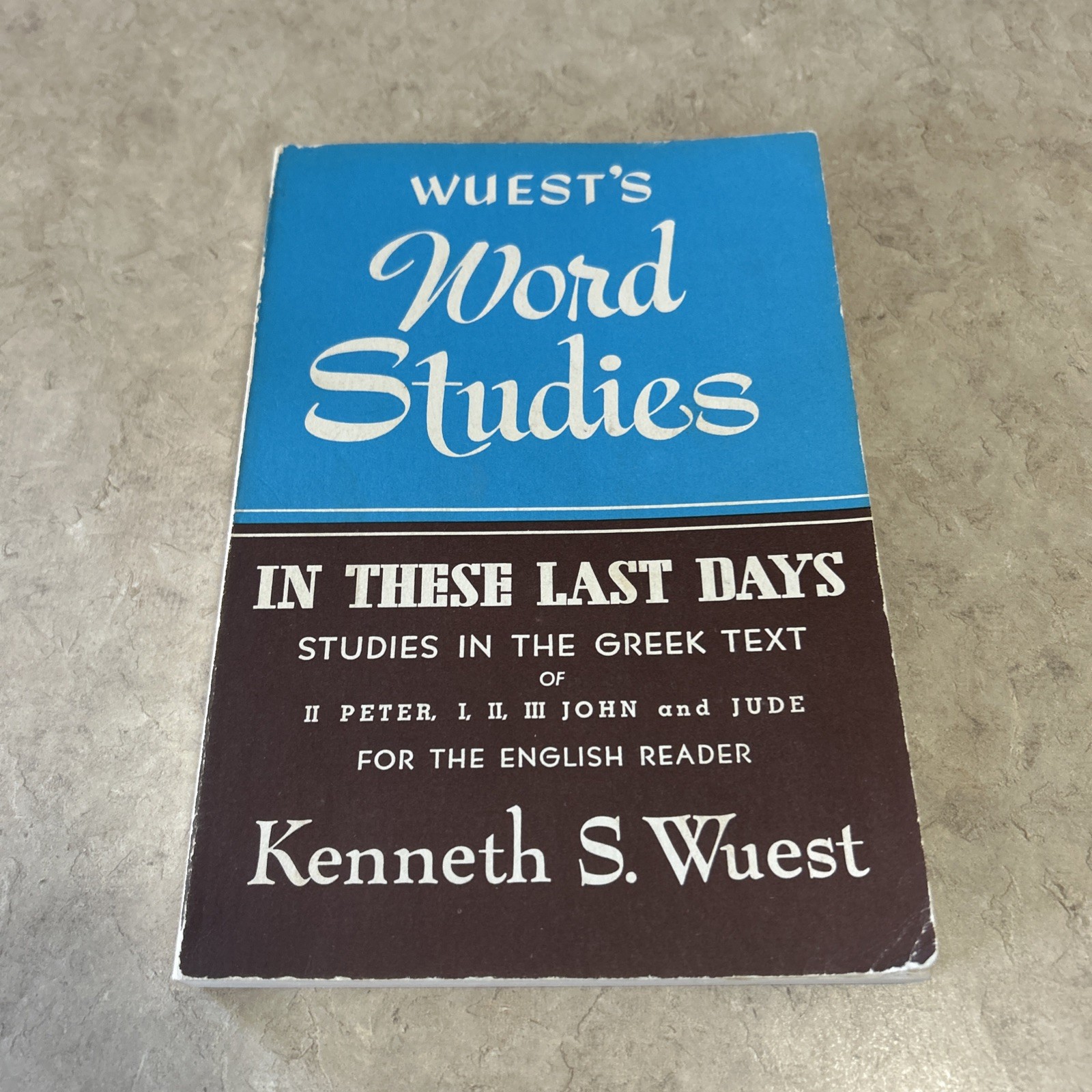 Wuest’s Word Studies „In These Last Days“ Greek New Testament Bible Study