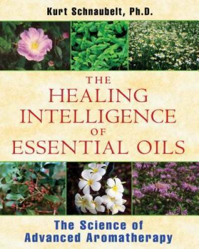The Healing Intelligence of Essential Oils: The Science of Advanced – VERY GOOD
