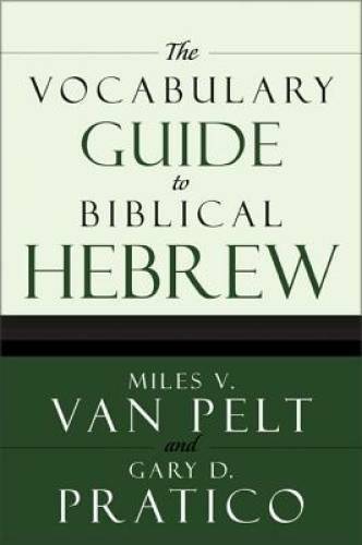The Vocabulary Guide to Biblical Hebrew – Paperback By Miles V. Van Pelt – GOOD