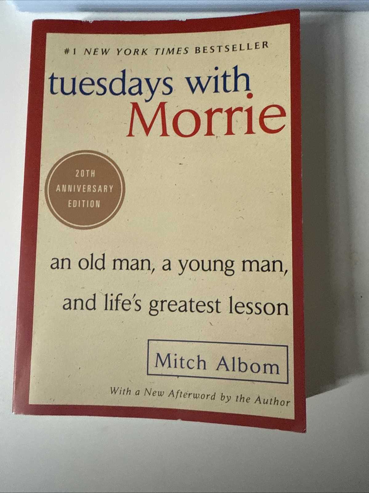 Tuesdays with Morrie : An Old Man, a Young Man, and Life’s Greatest Lesson.