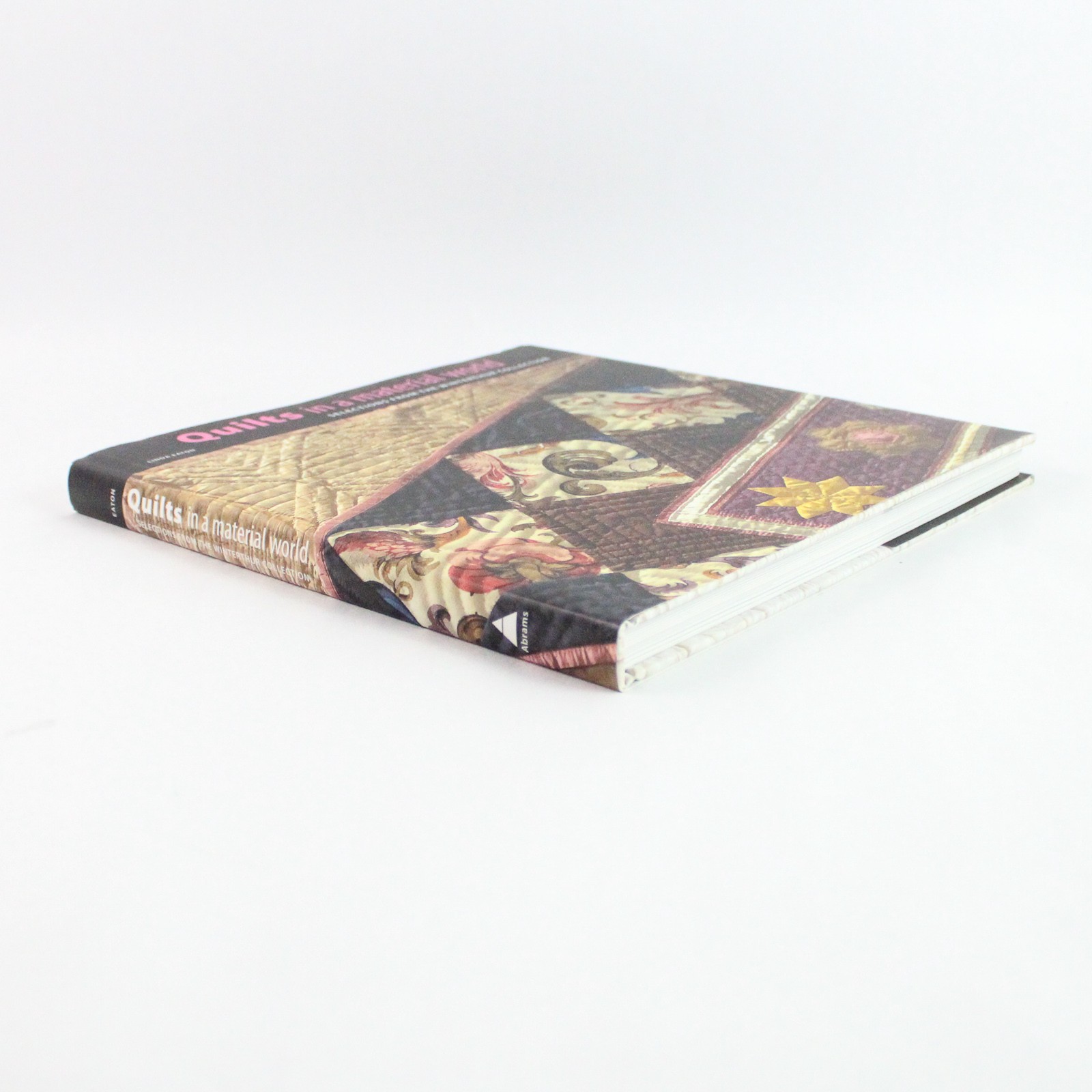 Quilts in a Material World by Linda Eaton 2007 Abrams Inc Hardcover DJ