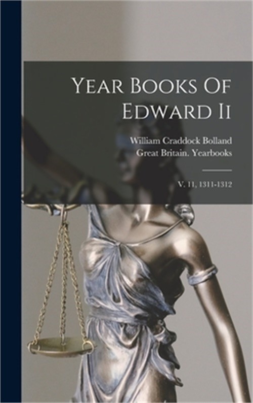 Year Books Of Edward Ii: V. 11, 1311-1312 (Hardback or Cased Book)