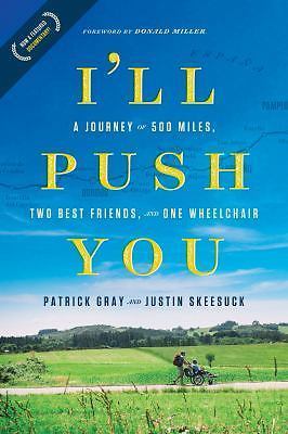 I’ll Push You: A Journey of 500 Miles, Two – 1496421701, Patrick Gray, paperback