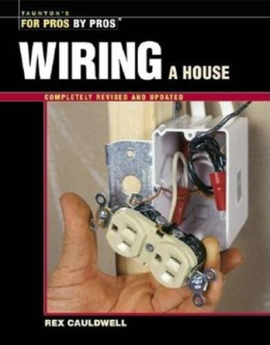 Wiring a House: 5th Edition (For Pros By Pros) – Paperback – VERY GOOD