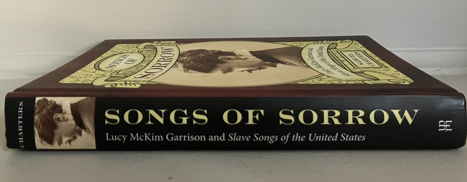 Songs of Sorrow: Lucy McKim Garrison and Slave Songs of the United States VG