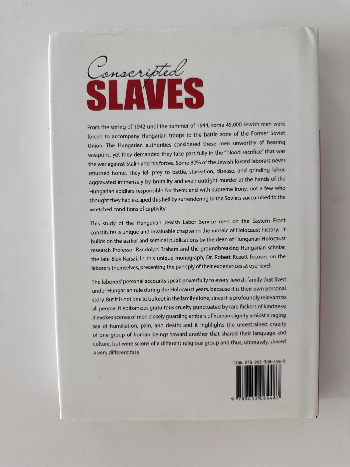 CONSCRIPTED SLAVES: HUNGARIAN JEWISH FORCED LABORERS ON By Robert Rozett **NEW**