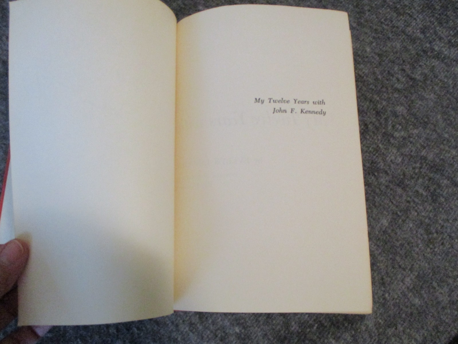 SIGNED MY TWELVE YEARS WITH JOHN F KENNEDY-EVELYN LINCOLN 1ST ED- JFK NAVAL AIDE