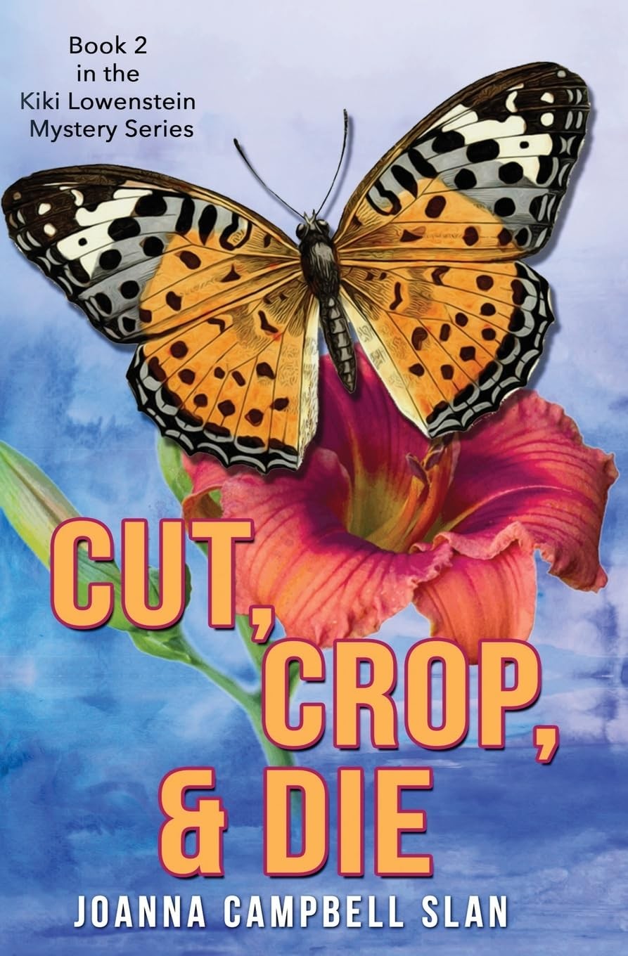 Cut, Crop & Die: Book #2 in the Kiki Lowenstein Mystery Series: Book #2 in t…