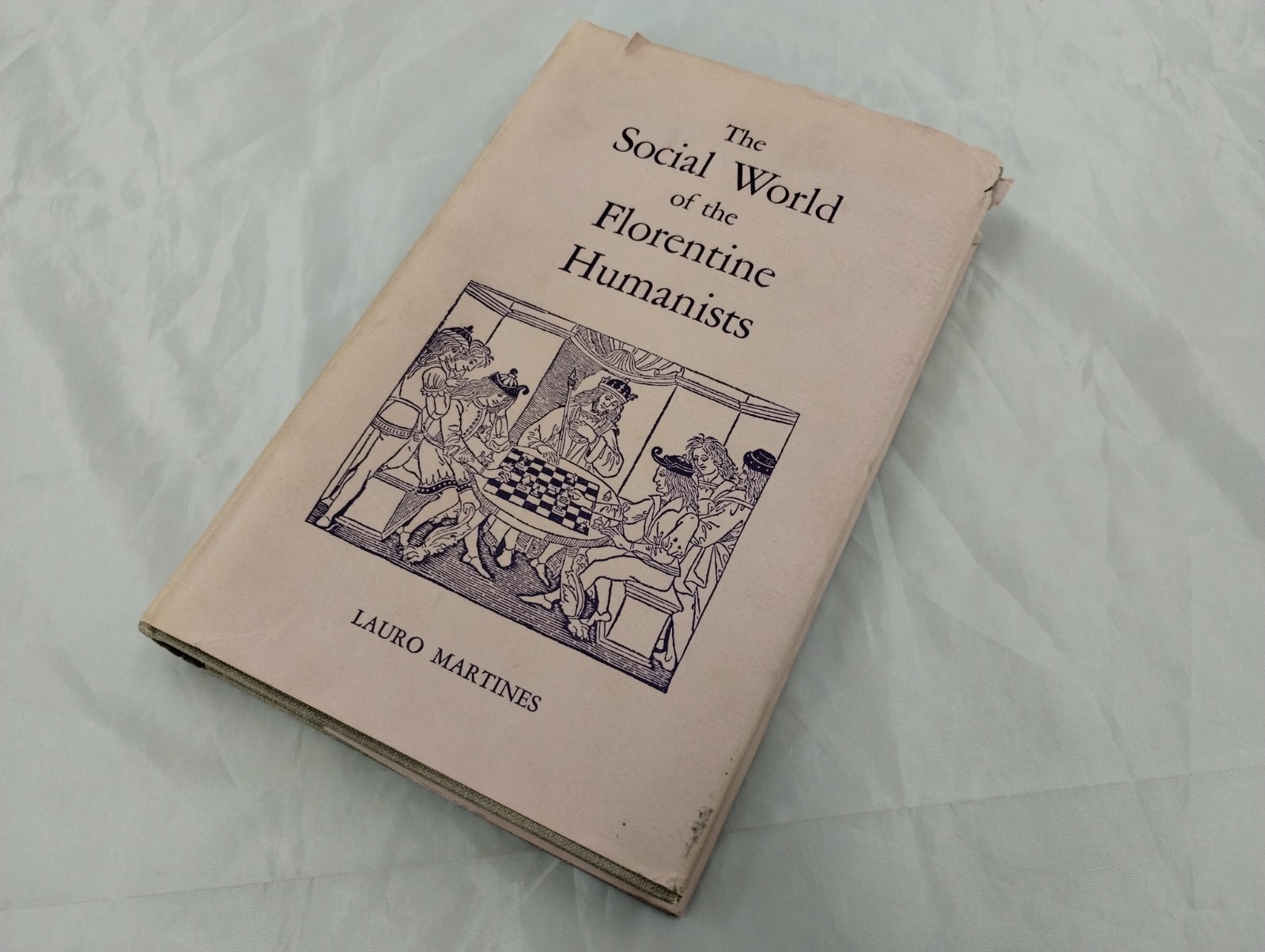 The Social World of Florentine Humanists, 1390-1460 (Lauro Martines 1963)