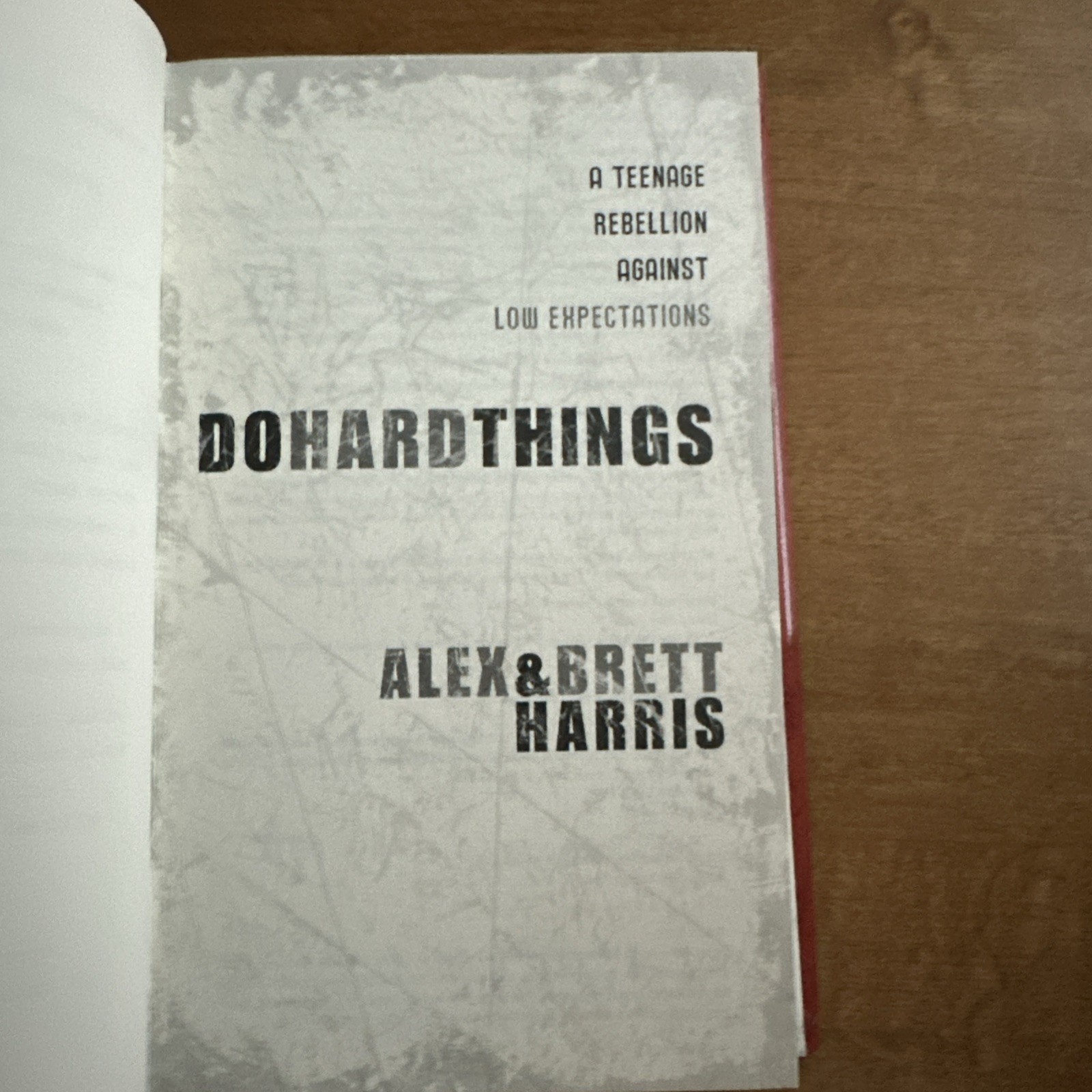 Do Hard Things : A Teenage Rebellion Against Low Expectations by Brett Harris…