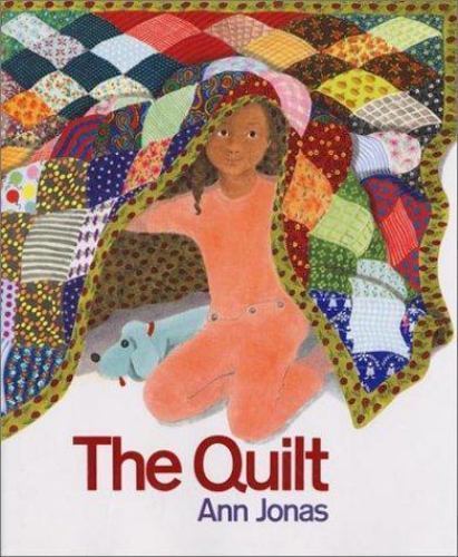The Quilt: A Sweet Picture Book for Kids; Ages- 0688038255, Ann Jonas, hardcover