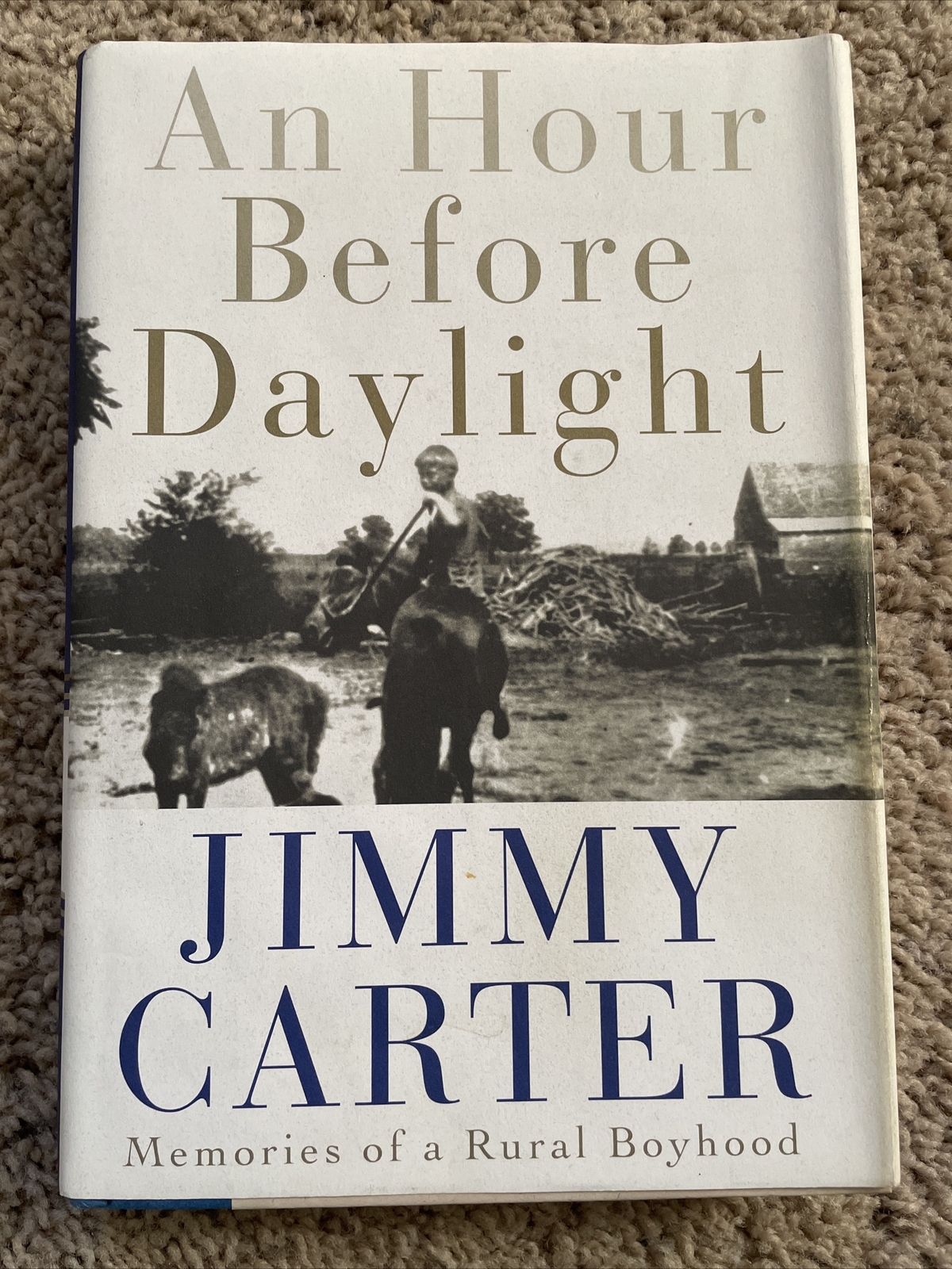 President JIMMY CARTER signed AN HOUR BEFORE DAYLIGHT Boyhood 2001 Book HC