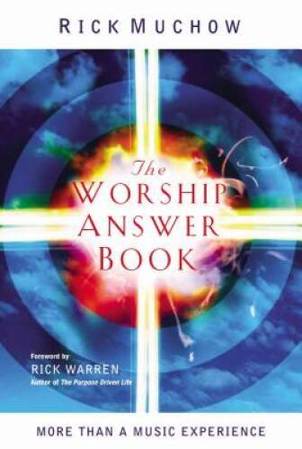 The Worship Answer Book: Foreword by Rick Warren – Hardcover – GOOD