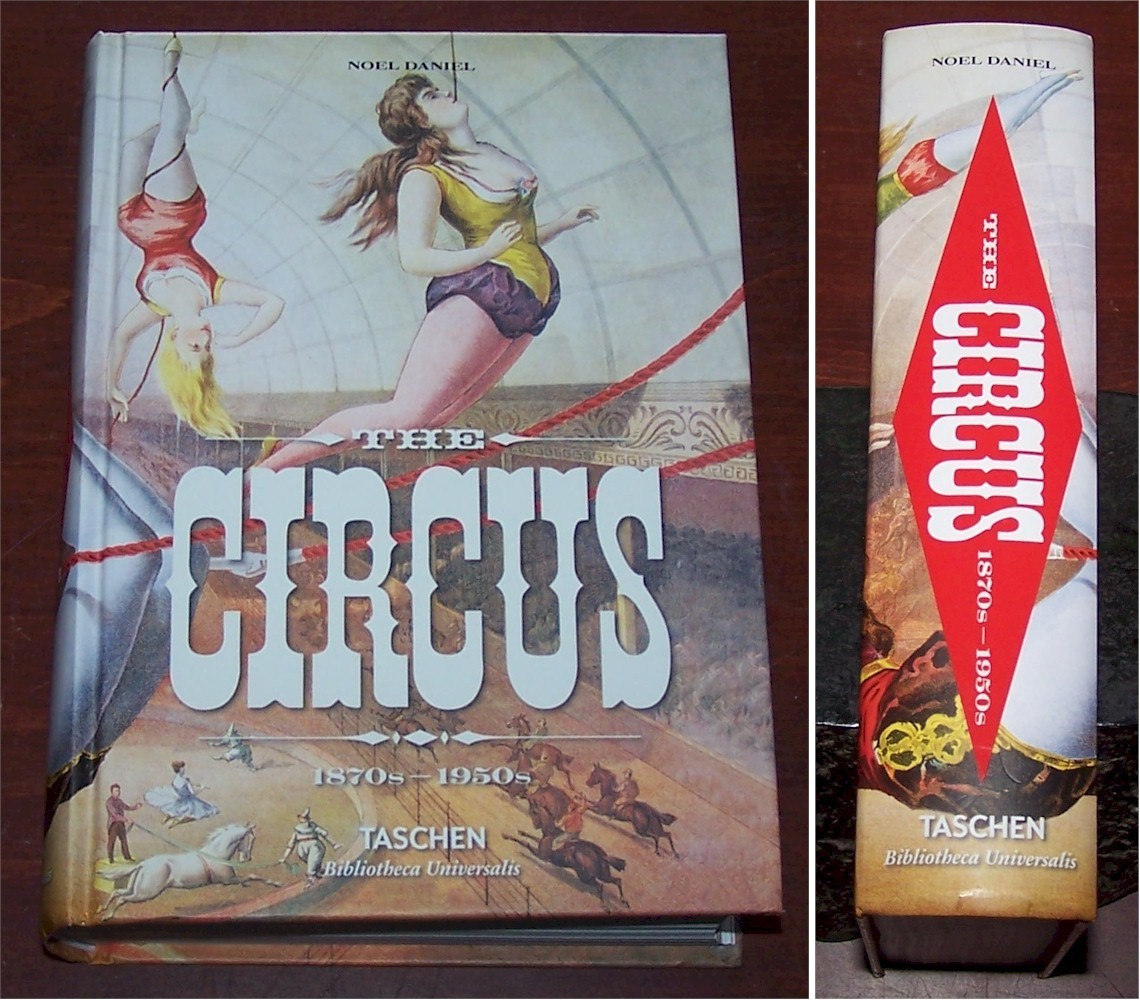 The Circus 1870s-1950s Noel Daniel -Taschen Multilingual Edition HC