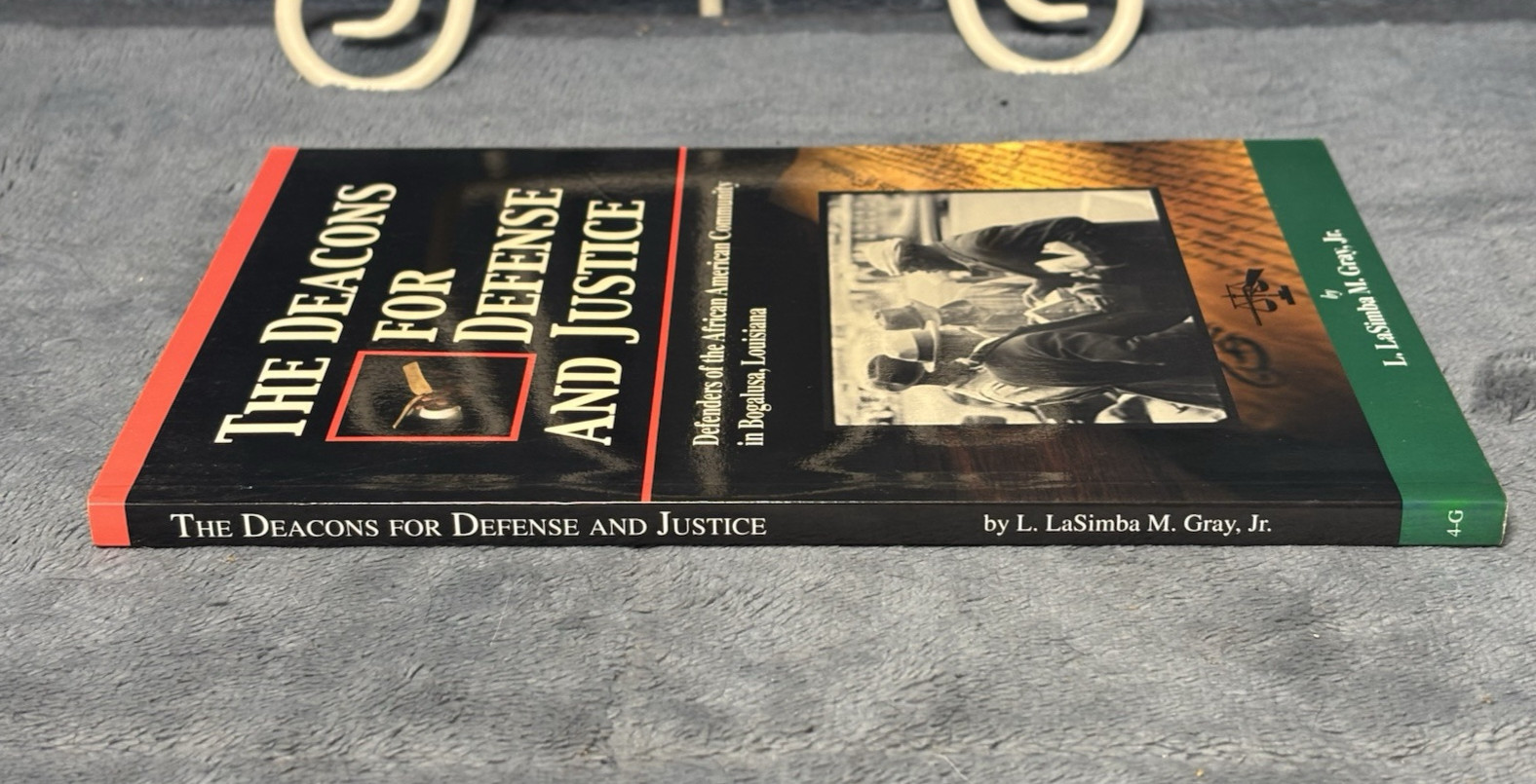 The Deacons for Defense and Justice: Defenders of the African by Gray L. LaSimba