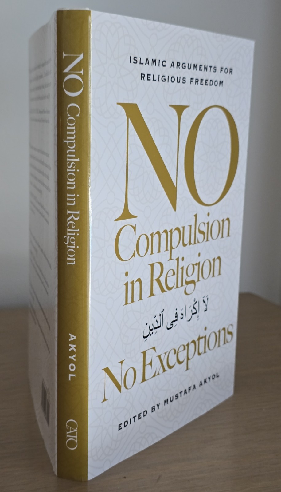 No Compulsion in Religion: No Exceptions – Islamic Arguments for Religious Fre..