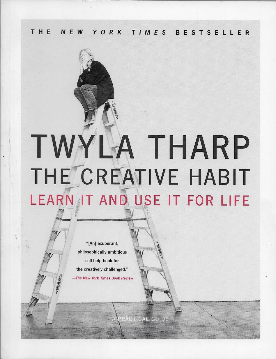 THE CREATIVE HABIT: LEARN IT AND USE IT FOR LIFE [] By Twyla Tharp Mark Reiter