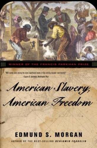 American Slavery, American Freedom – Paperback By Morgan, Edmund S. – ACCEPTABLE
